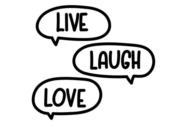 Live laugh love inscription. Handwritten lettering illustration. Black vector text in speech bubble. Simple outline marker style. Imitation of conversation. — Stock Vector