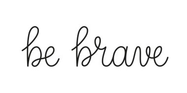 Tek satırla yazılmış cesur bir cümle ol. Tek satır vektör metin ögesi beyaz arkaplanda izole edildi. Basit yazıtlar