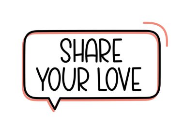 Sevgi yazını paylaş. El yazısıyla yazılmış resimli harfler. Konuşma balonunda siyah vektör metni. Basit özet