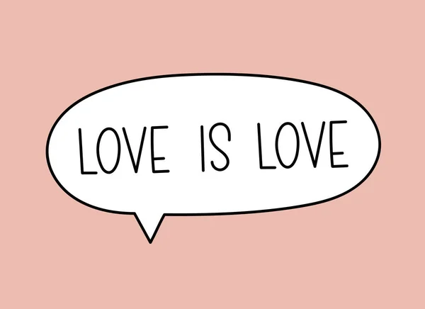 Liebe ist Liebe. Illustration handschriftlicher Schriftzüge. Schwarzer Vektor-Text in Sprechblase. Einfache Umrissmarker — Stockvektor
