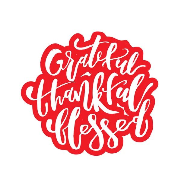 Grateful Thankful Blessed - Inspirational Natal férias lett —  Vetores de Stock