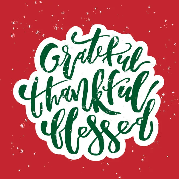 Grateful Thankful Blessed - Ispirational vacanza di Natale lett — Vettoriale Stock