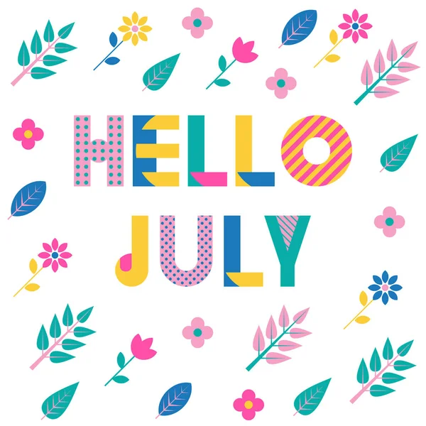 Hello July. Trendy geometric font. Text, foliage and flowers isolated on a white background. Memphis style of 80s-90s. — Stock Vector