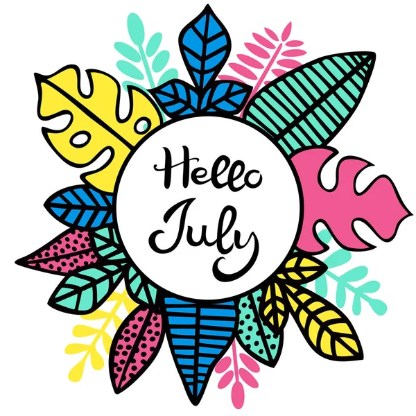 Lettering Hello July. The inscription in a round frame decorated with leaves of different plants. — Stock Vector