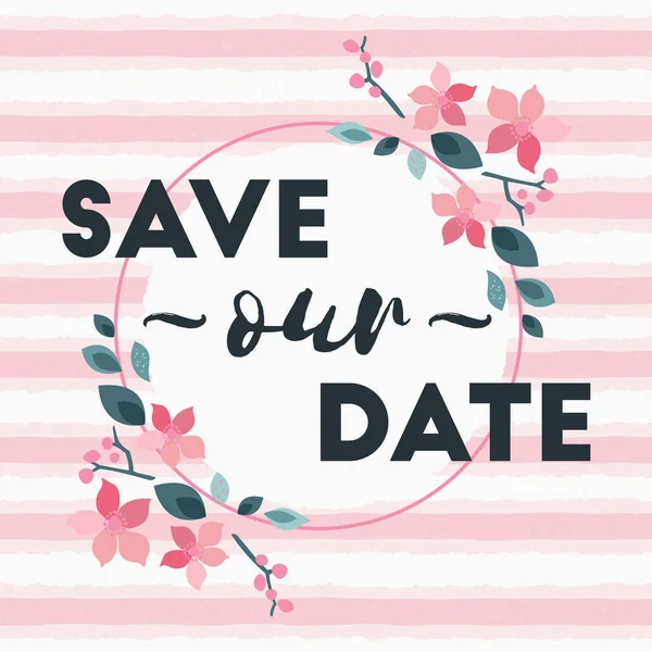 Αποθηκεύσετε Την Ημερομηνία Γάμος Πρόσκληση Floral Στοιχεία Ριγέ Φόντο Τυπογραφικής — Διανυσματικό Αρχείο