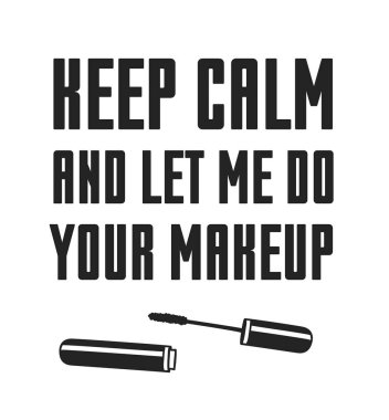 El çizilen illüstrasyon moda alıntı. Yaratıcı mürekkep sanat eseri. Gerçek vektör makyaj çizim ve metin hakkında güzellik, sakin olun ve bana makyajını izin