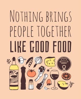 Hand drawn illustration cooking tools, dishes, food and quote. Creative ink art work. Actual vector drawing. Kitchen set and text NOTHING BRINGS PEOPLE TOGETHER LIKE GOOD FOOD vector Hand drawn illustration cooking tools, dishes, food and quote. Creative ink art work. Actual vector drawing. Kitchen set and text NOTHING BRINGS PEOPLE TOGETHER LIKE GOOD FOOD vector