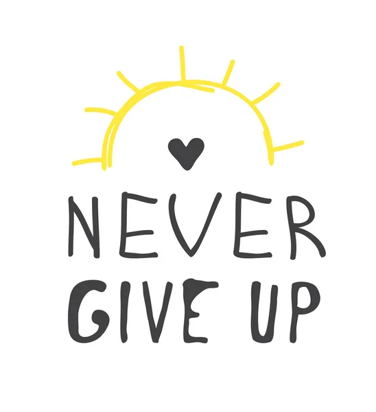 Hand drawn illustration and text. Positive quote NEVER GIVE UP f — Stock Vector