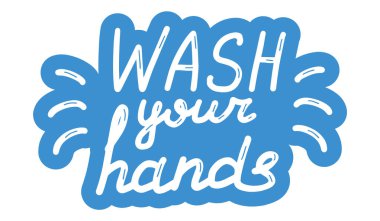 Ellerini yıka. Coronavirus, covid-19 koruma konsepti. Harf çizimi illüstrasyonu. Beyaz arkaplanda izole edilmiş mavi çıkartma üzerine el yazısı fırça motivasyonu metni