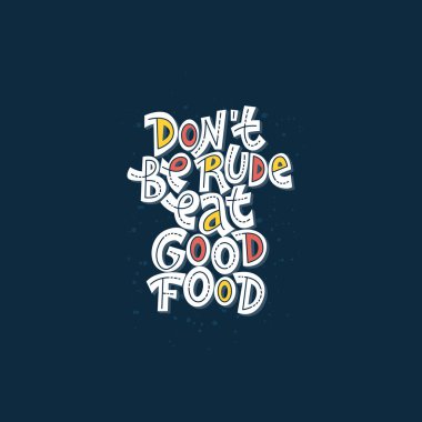 Kaba olma, güzel yemekler ye. Koyu arkaplanda elle çizilmiş renkli harfler var. Sağlıklı yiyecekler hakkında ilham verici bir söz. Poster, afiş, baskı, ambalaj ve kıyafet tasarımı için.