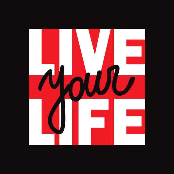 Live Your Life t-shirt print with lettering.