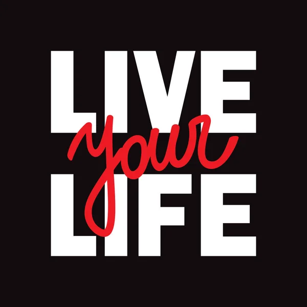 Camiseta Live Your Life estampada con letras . — Vector de stock