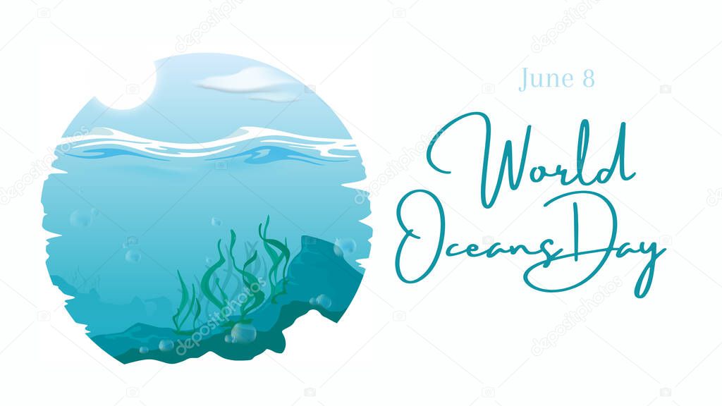 Design for Oceans Day. Illustration, banner, card for World Ocean Day with text in english. Concept of conservation sea. Ecology. Banner with a drawing and text. Related to World Ocean Day, June 8.