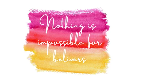 Inspirational Quote Watercolor Background Text Nothing Impossible Believers Message Card — Stock Photo, Image