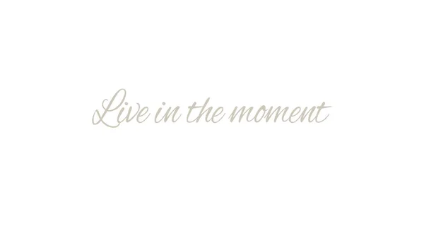 Inspirerend Citaat Een Witte Achtergrond Met Tekst Live Het Moment — Stockfoto