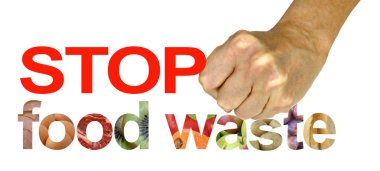 STOP food waste - female hand making a tense fist crushing the word WASTE of STOP FOOD WASTE isolated on a white background clipart