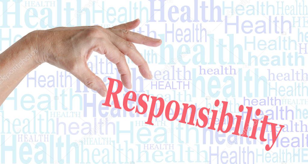 Take Responsibility for your HEALTH - female hand picking up the word RESPONSIBILITY against a background of randomly sized snug fitting words all saying HEALTH