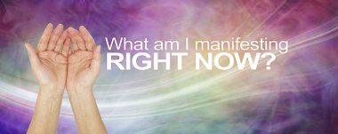 What am I manifesting right now - female open hands against thought provoking words with flowing lines and ethereal multicoloured background clipart