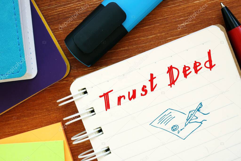 Conceptual photo about Trust Deed with handwritten phrase.