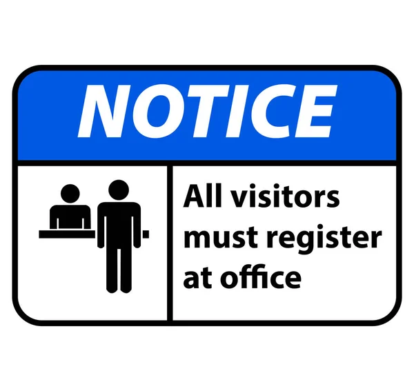 Avviso Tutti Visitatori Devono Essere Registrati Ufficio — Vettoriale Stock