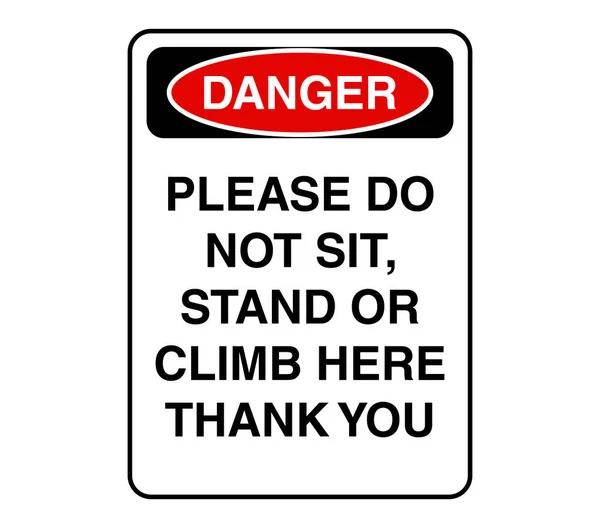 Sitzen Sie Nicht Stehen Oder Klettern Sie Hier Warnschild Hinweis — Stockvektor