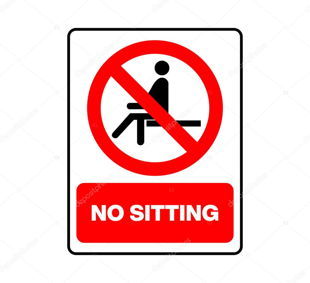 Do not sit here warning no sitting caution notice sign vector illustration