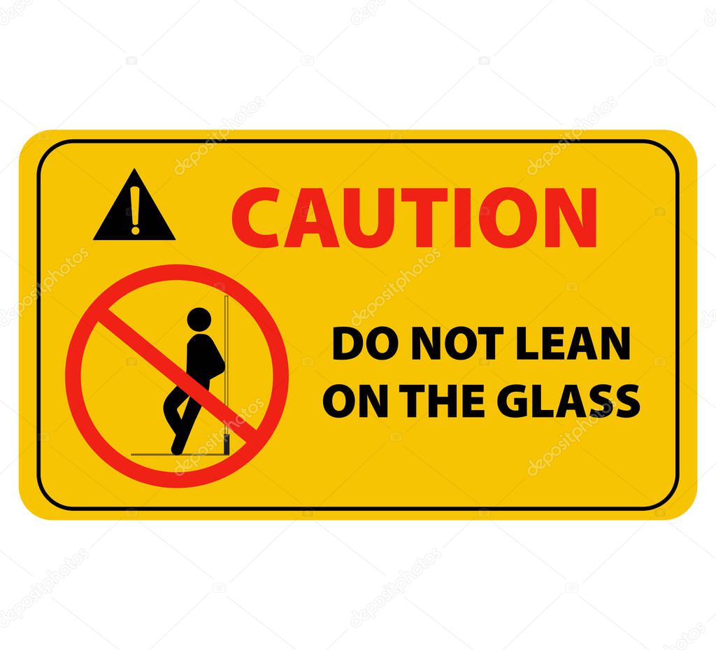 Do not lean on the glass sign