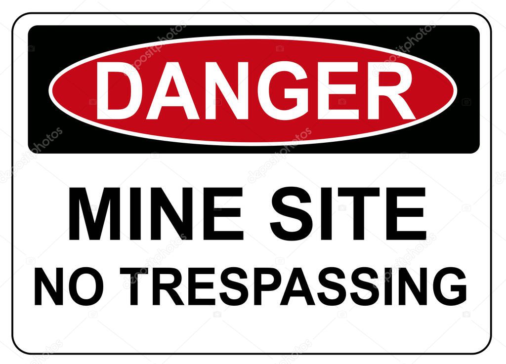 Danger mine site no trespassing