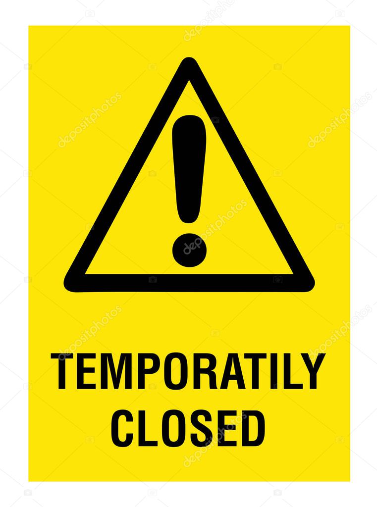 TEMPORARY CLOSED Out of order caution sign