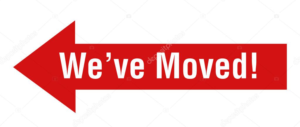 WE ARE MOVED business location change moving sign notice