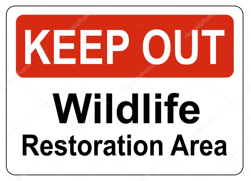 Wildlife restoration area keep out sign