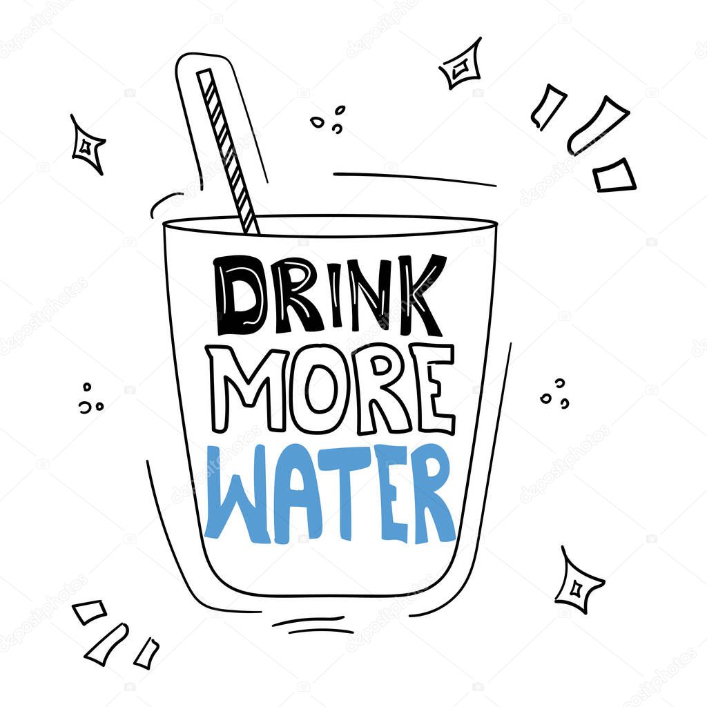 Drink more water in doodle glass cup. Hand drawn text. Healthy lifestyle, water day concept. Vector stock illustration in doodle style isolated on white background. Design for card, stickers, t shirt,