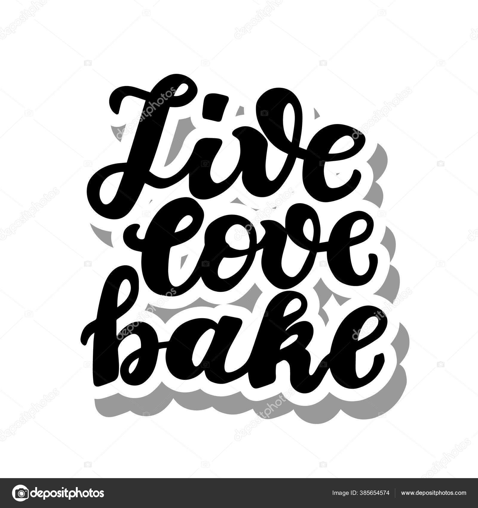 Live Love Bake Hand Lettering Phrase Sticker Brush Calligraphy Cooking ...