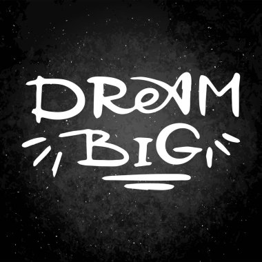 Büyük hayal et. Tahtadaki vektör motivasyon cümlesi. El çizimi süslü harfler. El çizimi karalama baskısı