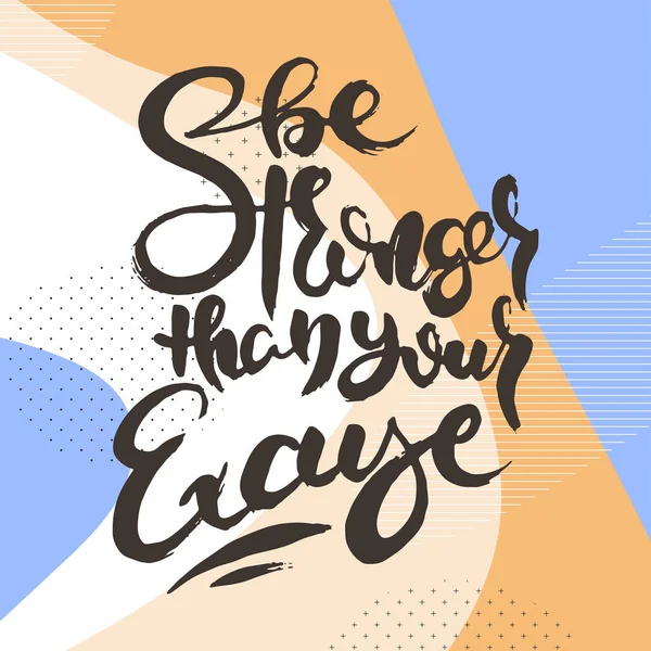 Stronger Your Excuse Hand Drwan Grunge Lettering Isolated Artwork Ornate — Stock Vector