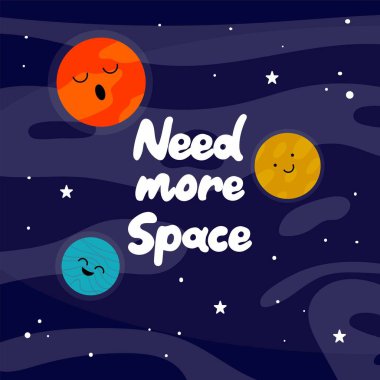 Daha fazla alana ihtiyacım var. El çizimi vektör harfleri. Yazılı karalama renkli çizimler, kozmik arkaplanda yüzleri izole gezegenler. Çocukların giysilerinde moda vektör karikatür baskısı