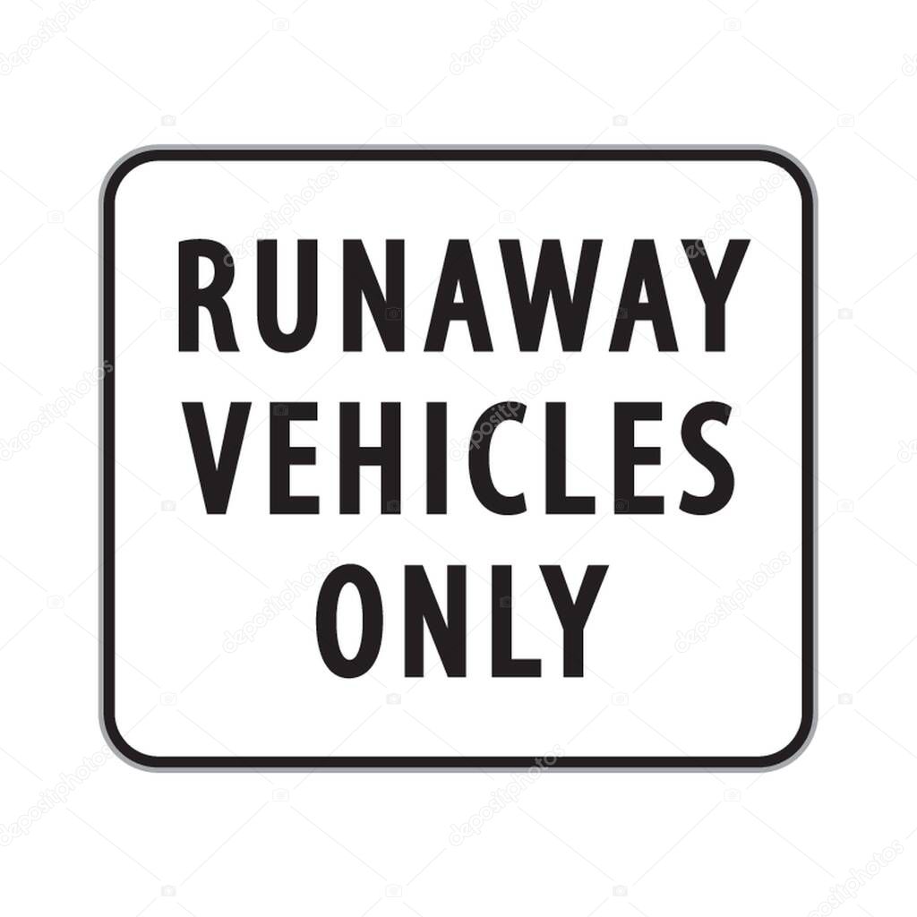 runaway vehicles only sign