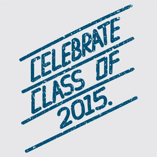 Γιορτάζουν Τάξη Του 2015 Αφίσα — Διανυσματικό Αρχείο
