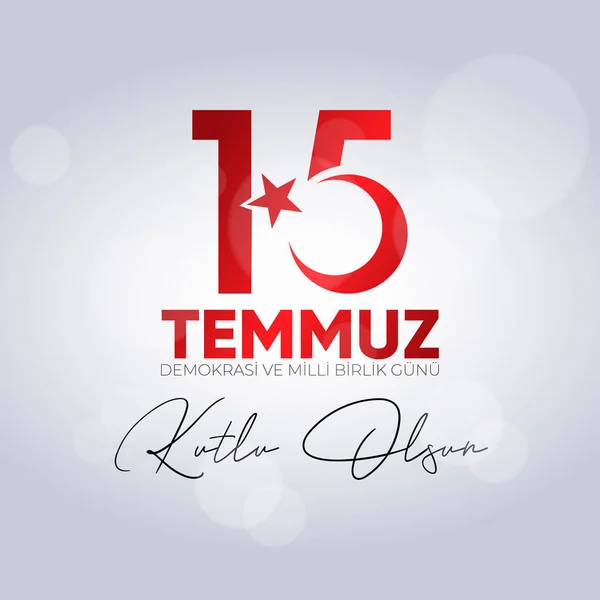 15 Temmuz Demokrasi ve Milli Birlik Gunu. Çeviri: 15 Temmuz Demokrasi ve Ulusal Birlik Günü.