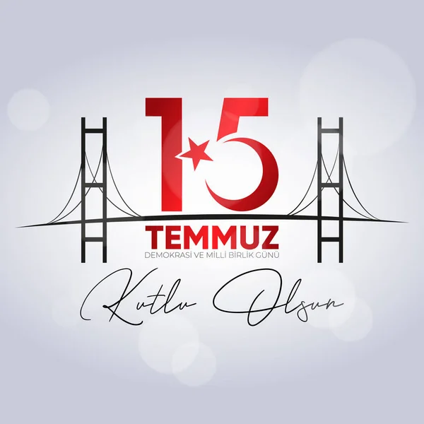15 Temmuz Demokrasi ve Milli Birlik Gunu. Çeviri: 15 Temmuz Demokrasi ve Ulusal Birlik Günü.