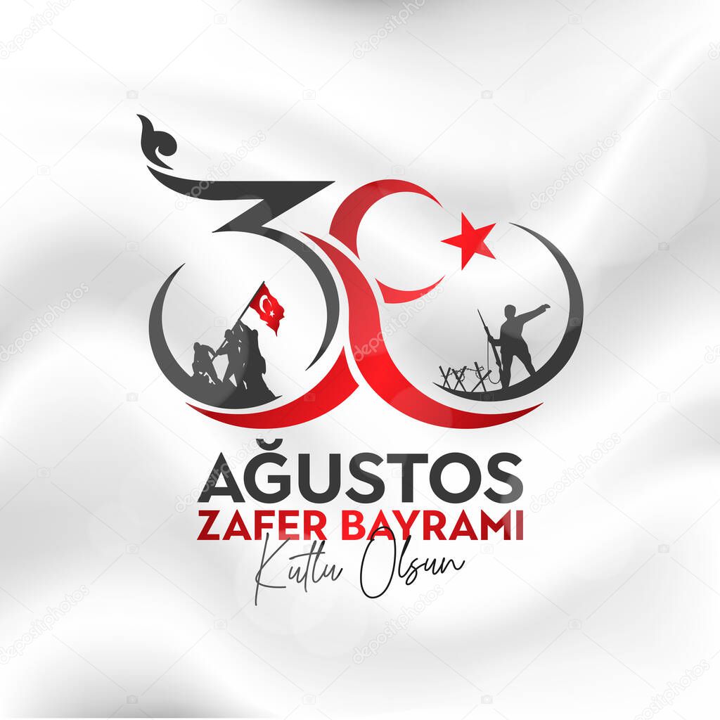 30 Agustos Zafer Bayrami Kutlu Olsun. August 30 celebration of victory and the National Day in Turkey.