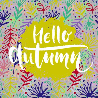 El vektör yazı çekilmiş. Merhaba sonbahar el ile elle çizilmiş hearbs ile kelime ve arka plan üzerinde bırakır. Vektör çizim. El ile yazılmış modern hat.