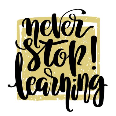 El vektör yazı çekilmiş. İfade el ile öğrenme durdurmak asla. Vektör illüstrasyon izole. Modern Hat el yazısı. Kartpostallar, posterler, tebrik kartları ve t-shirt baskı için yazıt