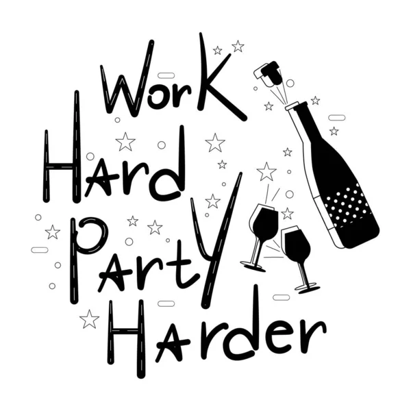 Work Hard Party Letras Más Duras Con Botella Champán Copas — Archivo Imágenes Vectoriales