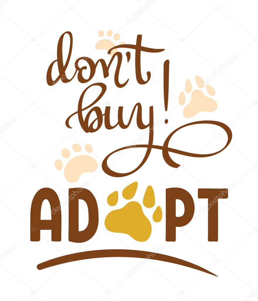 Dont Buy, Adopt - vector lettering phrase