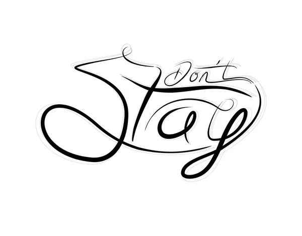 Don Stay Lettering Text White Background Vector Illustration — стоковый вектор