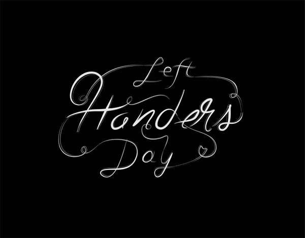 Lefthanders Day Lettering Tekst Zwarte Achtergrond Vectorillustratie — Stockvector