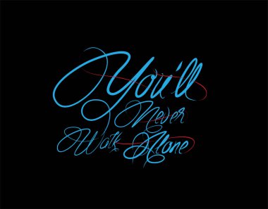 Asla Yalnız Yürümeyeceksin. Vektör illüstrasyonunda siyah arkaplan üzerine yazı yazacaksın.