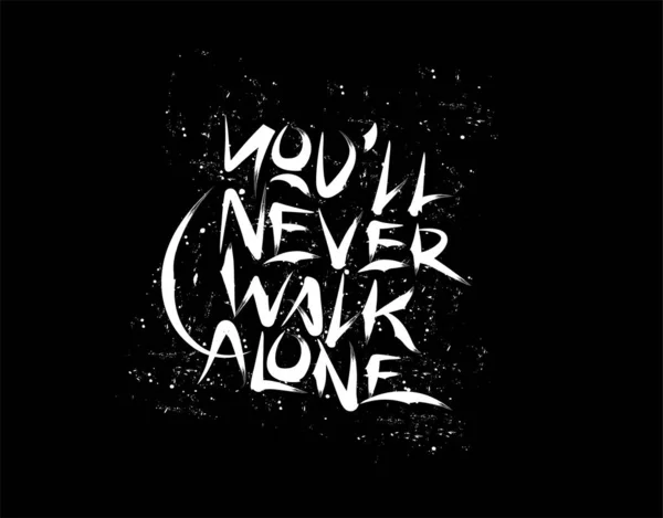 Asla Yalnız Yürümeyeceksin. Vektör illüstrasyonunda siyah arkaplan üzerine yazı yazacaksın.