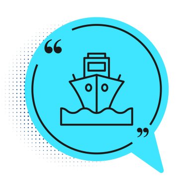 Siyah çizgi kargo gemisi simgesi beyaz arkaplanda izole edildi. Mavi konuşma balonu sembolü. Vektör.